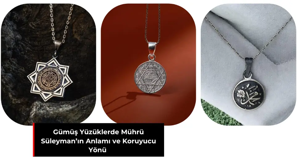 GÜMÜŞ YÜZÜKLERDE MÜHRÜ SÜLEYMAN’IN ANLAMI VE KORUYUCU YÖNÜ
