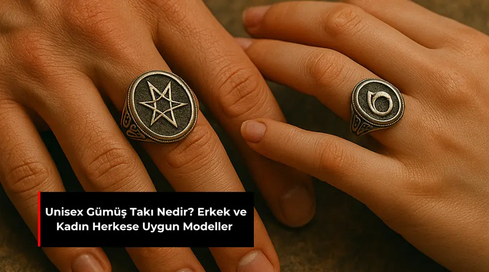 UNISEX GÜMÜŞ TAKI NEDİR? ERKEK VE KADIN HERKESE UYGUN MODELLER